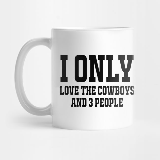 Cowboys shirts / Unisex tee / Gift for cowboys lovers/ I only Love the cowboys and 3 people by Captainstore